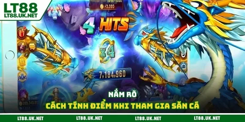 Nắm rõ cách tính điểm khi tham gia săn cá