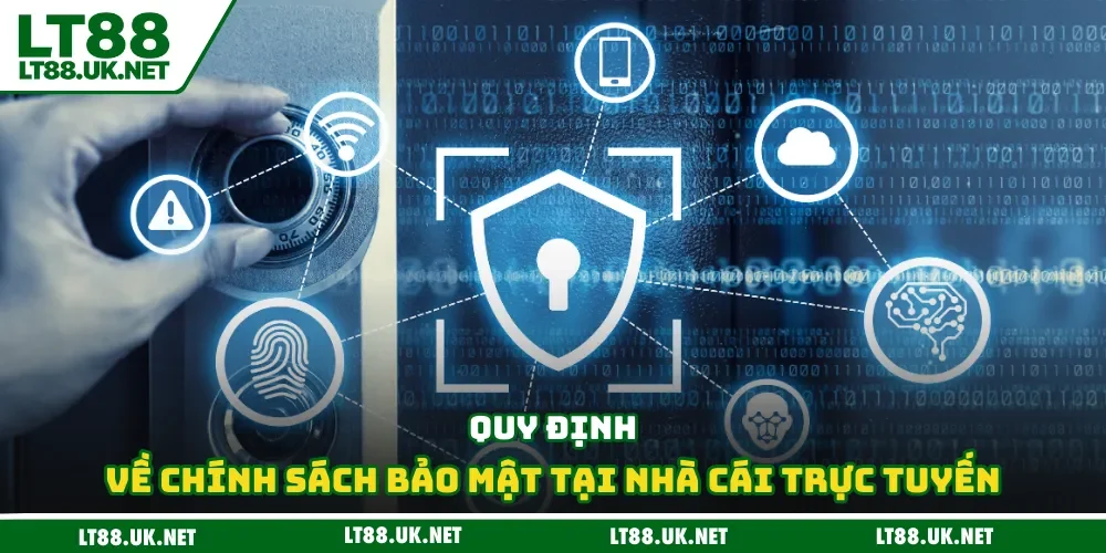 Quy định về chính sách bảo mật tại nhà cái trực tuyến