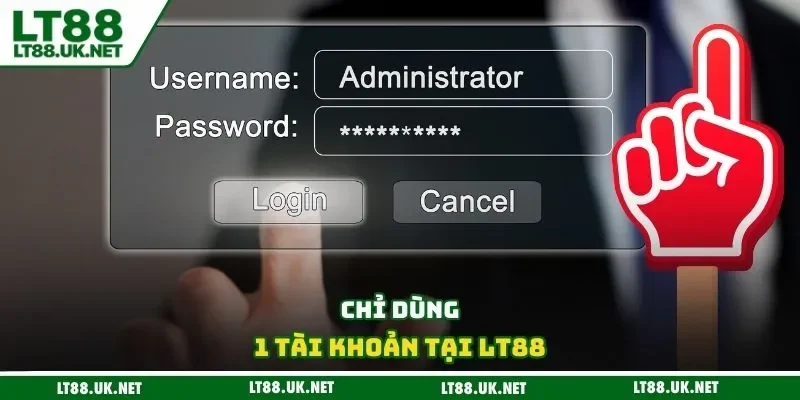 Chỉ dùng 1 tài khoản tại LT88