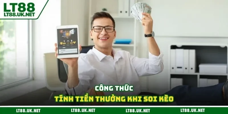 Công thức tính tiền thưởng khi soi kèo