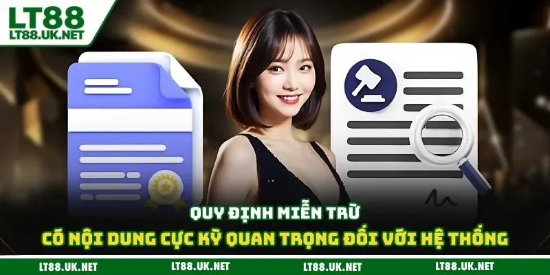 Quy định miễn trừ có nội dung cực kỳ quan trọng đối với hệ thống