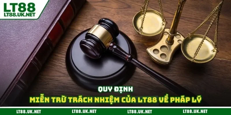 Quy định miễn trừ trách nhiệm của LT88 về pháp lý
