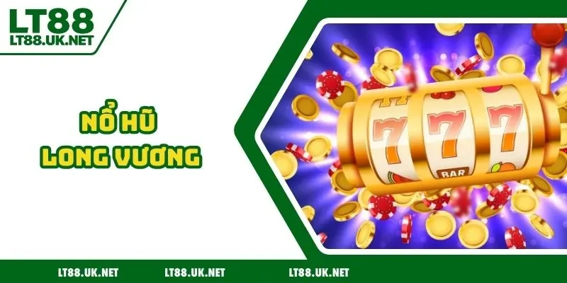 Nổ hũ long vương